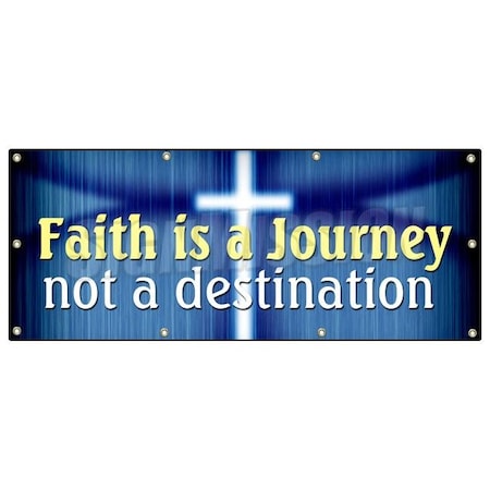 Signmission FAITH IS A JOURNEY NOT A DESTINATION BANNER SIGN religion bible god B-96 Faith Is A Journey Not A